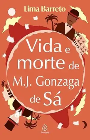 VIda e morte de M. J. Gonzaga (Clássicos da literatura brasileira) – Lima Barreto