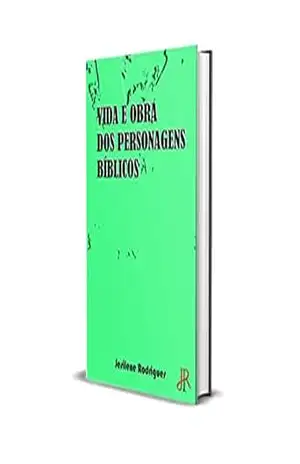 VIDA E OBRA DOS PERSONAGENS BÍBLICOS – JESILENE RODRIGUES