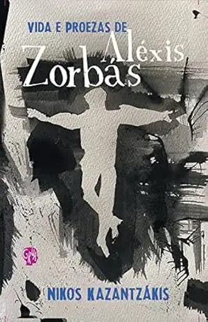 Vida e proezas de Aléxis Zorbás – Nikos Kazantzákis