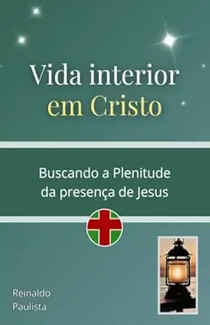 Vida Interior Em Cristo – Reinaldo Paulista