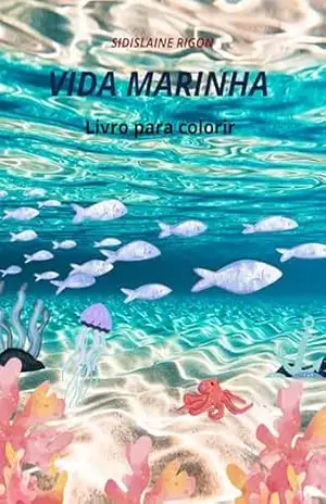 Vida marinha: Livro para colorir - SIDISLAINE RIGON