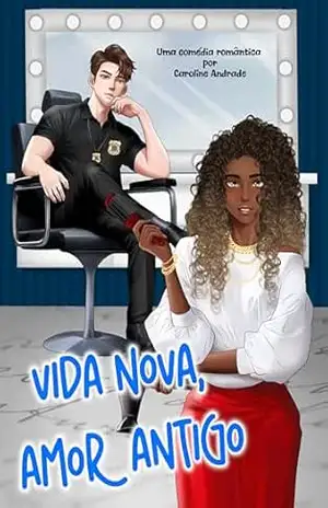 Vida nova, Amor antigo – Caroline  Andrade