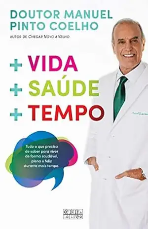 + Vida + Saúde + Tempo - Manuel Pinto Coelho
