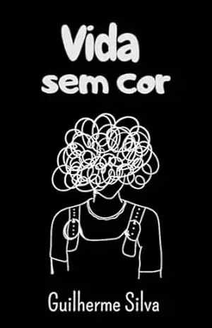 Vida sem cor – Guilherme Silva