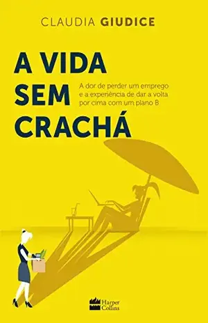 Vida sem crachá - Claudia Giudice