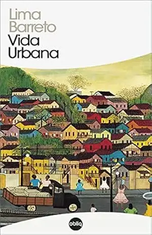 Vida Urbana (Clássicos Hiperliteratura Livro 124) – Lima Barreto