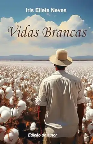 Vidas Brancas – Iris Eliete Neves