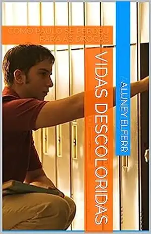 Vidas Descoloridas – Aluney Elferr