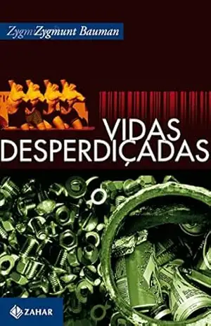 Vidas desperdiçadas – Zygmunt Bauman
