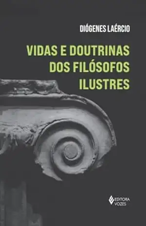 Vidas e doutrinas dos filósofos ilustres – Diógenes Laércio
