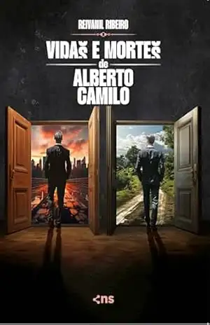 Vidas e mortes de Alberto Camilo - Reivanil Ribeiro