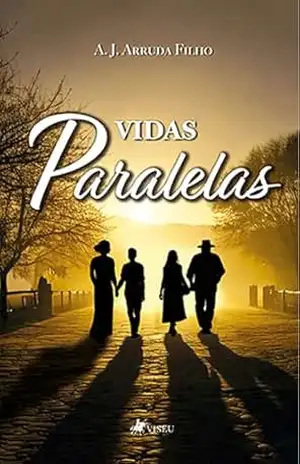 Vidas Paralelas – A. J. ARRUDA FILHO