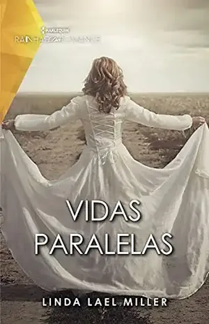 Vidas paralelas (Rainhas do Romance Livro 52) – Linda Lael Miller