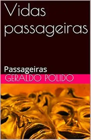 Vidas passageiras: Passageiras (1) - Geraldo Polido