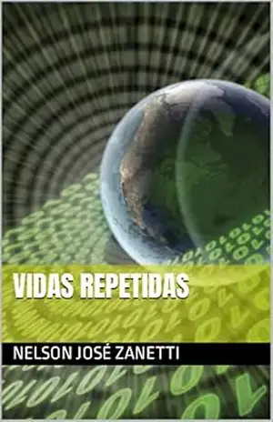 VIDAS REPETIDAS - Nelson José  Zanetti