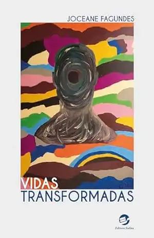 Vidas transformadas – Joceane Fagundes