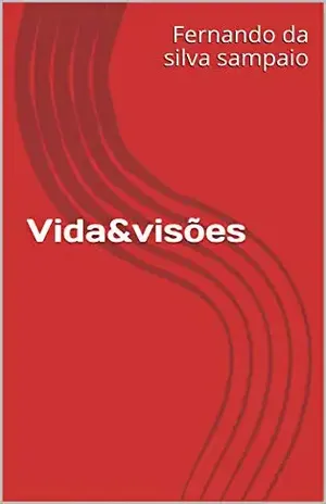 Vida&visões (Visões de tudo Livro 1) – Fernando da silva sampaio