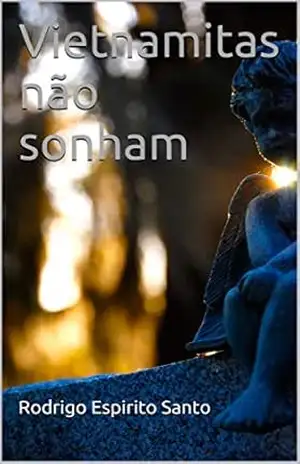 Vietnamitas não sonham – Rodrigo Espirito Santo