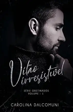 Vilão Irresistível (Obstinados Livro 1) – Carolina Dalcomuni