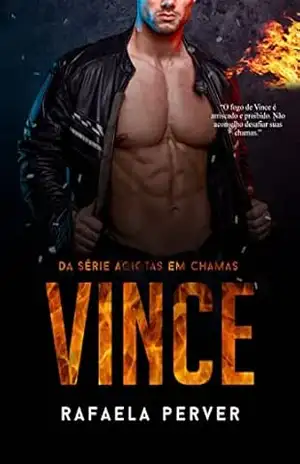 VINCE: Série Agiotas Em Chamas (Livro 3) – Rafaela Perver