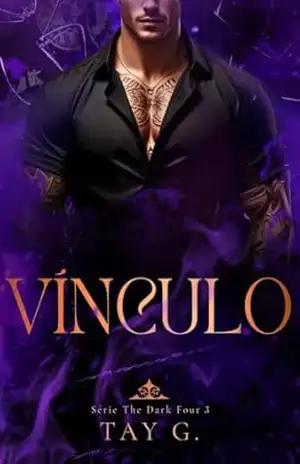 VÍNCULO (The Dark Four Livro 3) – TAY G.