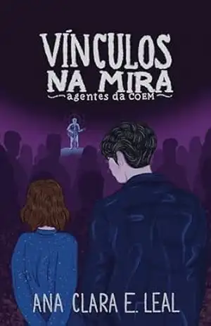 Vínculos na Mira: Agentes da C.O.E.M. – Ana Clara E. Leal