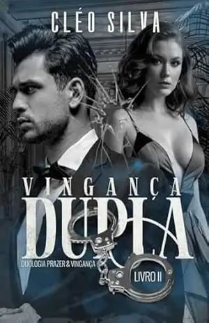 Vingança dupla: duologia prazer & Vingança – cléo  Silva