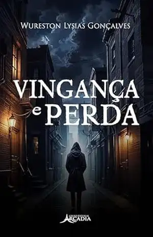 Vingança e Perda – Wureston Lysias   Gonçalves