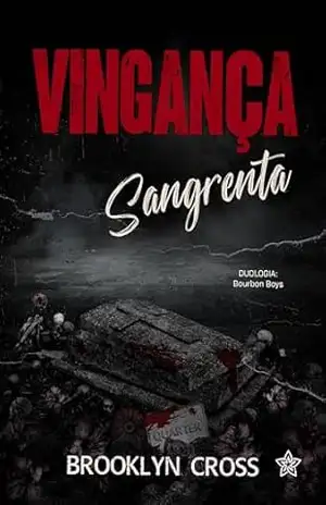 Vingança Sangrenta (Bourbon Boys Livro 1) – Brooklyn Cross