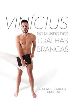 Vinícius no Mundo dos Toalhas Brancas – Rafael Farias Teixeira