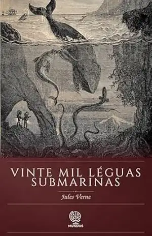 Vinte Mil Léguas Submarinas: Pioneira da Exploração Profunda, Viagem Submarina e Mistério Marítimo – Júlio Verne