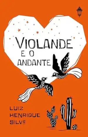 Violande e o andante - Luiz Henrique Silva