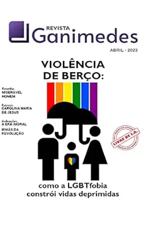 Violência de Berço: como a LGBTfobia constrói vidas deprimidas: Revista Ganimedes – Abril 2023 - Murillo Costa