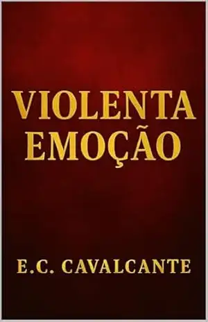 Violenta Emoção – E.C. CAVALCANTE