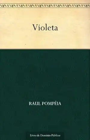 Violeta – Raul Pompéia