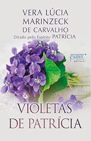 Violetas de Patrícia – Vera Lúcia Marinzeck de Carvalho