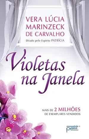 Violetas na janela – Vera Lúcia Marinzeck de Carvalho