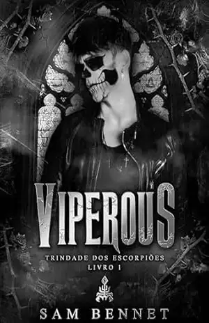 VIPEROUS (TRINDADE DOS ESCORPIÕES Livro 1) – Sam Bennet