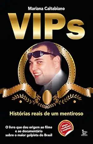 Vips Histórias reais de um mentiroso - Mariana Caltabiano