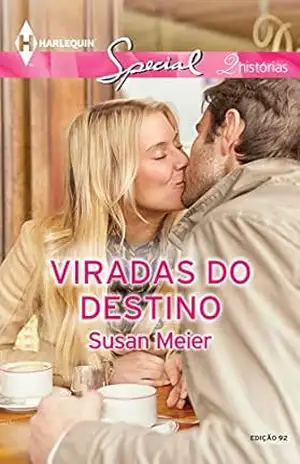 Viradas do Destino (Harlequin Special Livro 92) - Susan Meier
