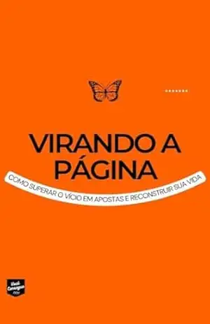 Virando a Página: Como Superar o Vício em Apostas e Reconstruir Sua Vida – Queiroz L