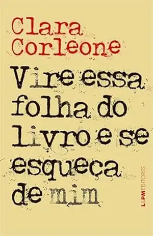 Vire essa folha do livro e se esqueça de mim – Clara Corleone