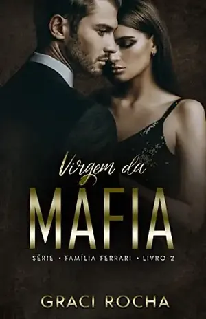 Virgem da Máfia (Família Ferrari Livro 2) - Graci Rocha
