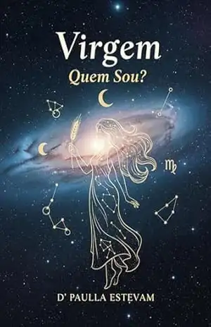 Virgem: Quem Sou? (Signos Quem Sou?) – D’Paulla Estevam