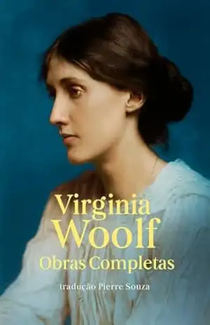 Virgínia Woolf – Obras Completas – Virgínia Woolf