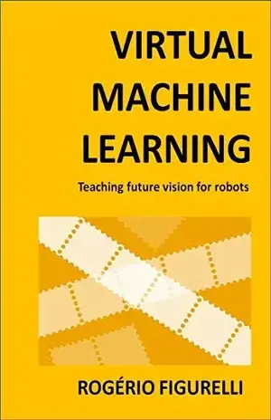 Virtual Machine Learning: Teaching future vision for robots – Rogério Figurelli