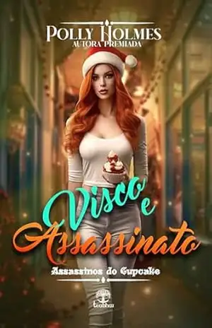 Visco e Assassinato (Assassinos do Cupcake Livro 4) – Polly Holmes