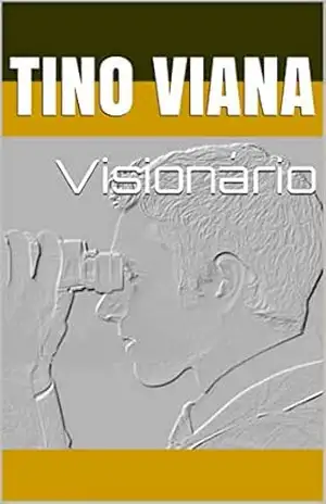 Visionário: Um homem que tira proveito das adversidades da vida para ajudar pessoas que ele nem imaginava que fariam parte da sua vida. - Tino Viana