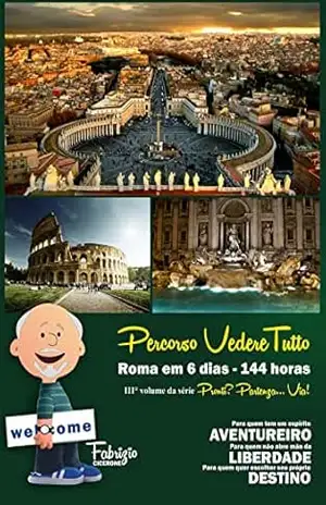 VISITAR ROMA EM SEIS DIAS: Guia turistica de Roma – Roteiro para conhecer Roma e ainda mais em seis dias ! – Percorso Vedere Tutto (Guias de Roma Livro 3) – Fabrizio Colapietro