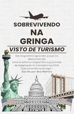 Visto de Turismo para os EUA: Como Consegui: E o Que Você Precisa Saber para Evitar a Negativa! - Ana Martins